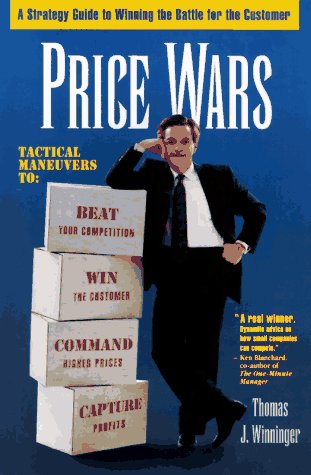 Stock image for Price Wars: A Strategy Guide to Winning the Battle for the Customer for sale by WorldofBooks