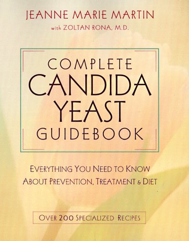 Beispielbild fr Complete Candida Yeast Guidebook: Everything You Need to Know About Prevention, Treatment & Diet zum Verkauf von Half Price Books Inc.