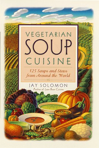 Beispielbild fr Vegetarian Soup Cuisine: 125 Soups and Stews from Around the World zum Verkauf von ZBK Books