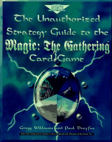 Beispielbild fr The Unauthorized Strategy Guide to the Magic: The Gathering Card Game (Secrets of the Games Series) zum Verkauf von Books From California