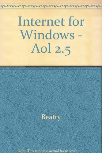 Internet for Windows: America Online 2.5 Edition (9780761503033) by Gardner, David C.; Beatty, Grace Joely; Sauer, David A.