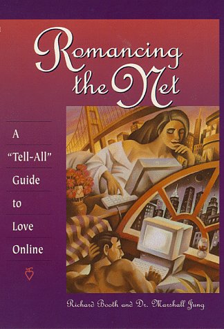Romancing the Net (9780761503224) by Booth, Richard; Jung, Dr. Marshall