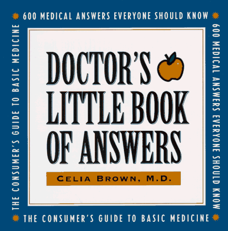 Beispielbild fr Doctor's Little Book of Answers: 600 Medical Answers Everyone Should Know zum Verkauf von Wonder Book