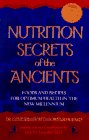 Stock image for Nutrition Secrets of the Ancients : Foods and Recipes for Optimum Health in the New Millenium for sale by Better World Books