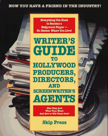 Writer's Guide to Hollywood Producers, Directors, and Screenwriter's Agents