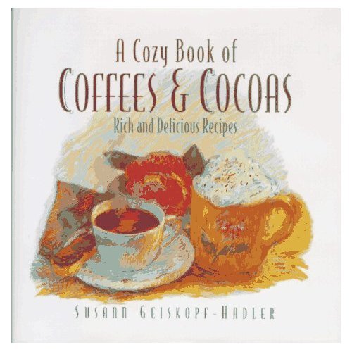 Beispielbild fr A Cozy Book of Coffees and Cocoas : Rich and Delicious Recipes zum Verkauf von Better World Books