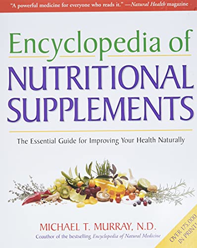 Beispielbild fr Encyclopedia of Nutritional Supplements : The Essential Guide for Improving Your Health Naturally zum Verkauf von Better World Books