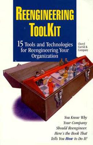 9780761504382: The Reengineering Toolkit: 15 Tools and Technologies for Reengineering Your Organization