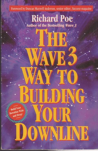 Beispielbild fr The Wave 3 Way to Building Your Downline : Your Guide to Building a Successful Network Marketing Empire zum Verkauf von Better World Books