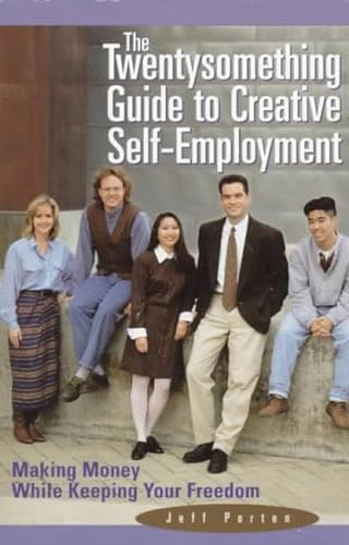 Imagen de archivo de The Twentysomething Guide to Creative Self-Employment: Making Money While Keeping Your Freedom a la venta por Half Price Books Inc.