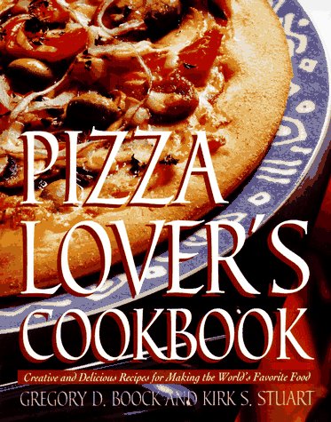 Stock image for Pizza Lover's Cookbook: Creative and Delicious Recipes for Making the World's Favorite Food for sale by Black and Read Books, Music & Games