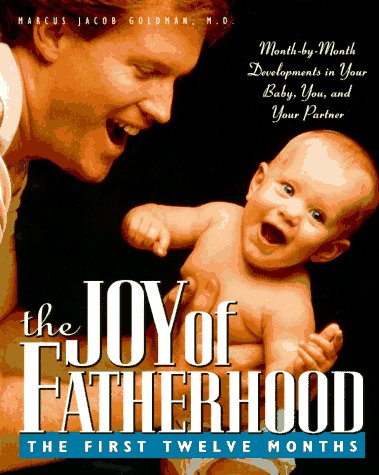 Stock image for The Joy of Fatherhood: The First Twelve Months for sale by Wonder Book
