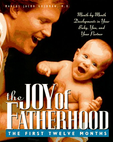 9780761504528: The Joy of Fatherhood: The First Twelve Months