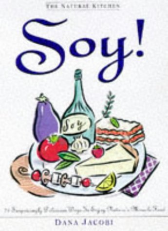 9780761504788: Soy! (The natural kitchen)