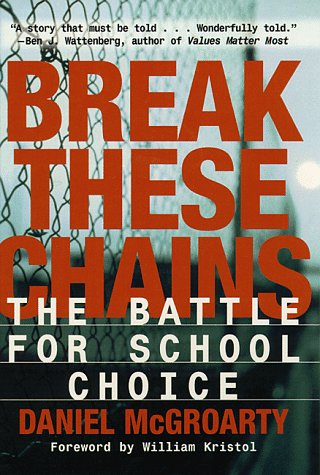 Stock image for Break These Chains: The Battle for School Choice for sale by Wonder Book