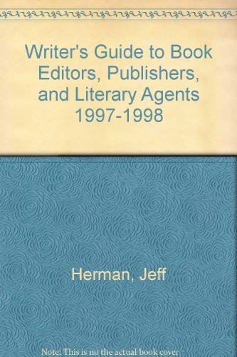 Imagen de archivo de Writer's Guide to Book Editors, Publishers, and Literary Agents, 1997-1998 : Who They Are! What They Want! and How to Win Them Over! a la venta por Better World Books