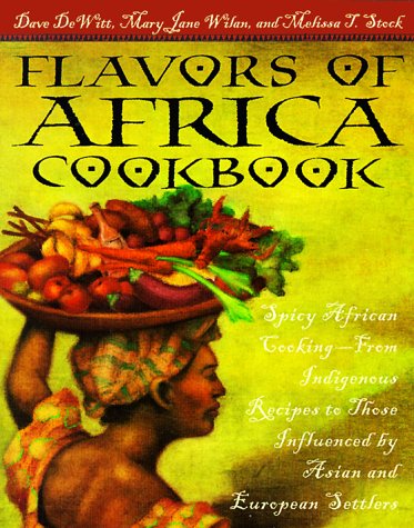 Beispielbild fr Flavors of Africa Cookbook: Spicy African Cooking - From Indigenous Recipes to Those Influenced by Asian and European Settlers zum Verkauf von GF Books, Inc.