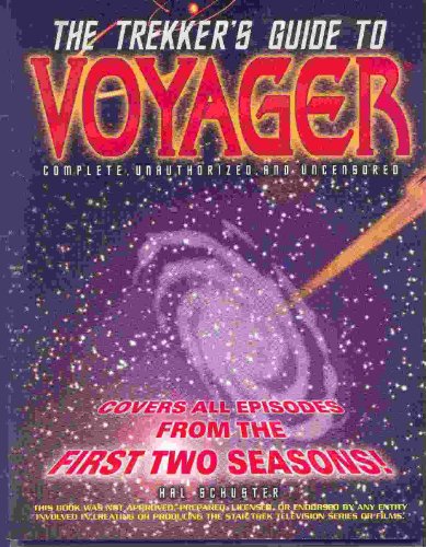 Stock image for The Trekker's Guide to Voyager: Complete, Unauthorized, and Uncensored for sale by HPB-Ruby