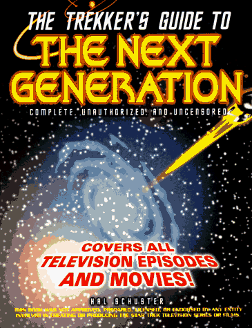 Beispielbild fr The Trekker's Guide to the Next Generation : Complete, Unauthorized, and Uncensored zum Verkauf von Better World Books: West
