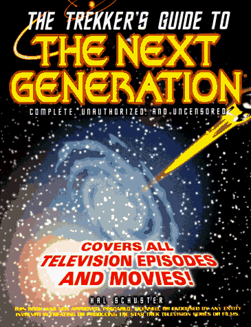 Stock image for The Trekker's Guide to the Next Generation : Complete, Unauthorized, and Uncensored for sale by Better World Books: West