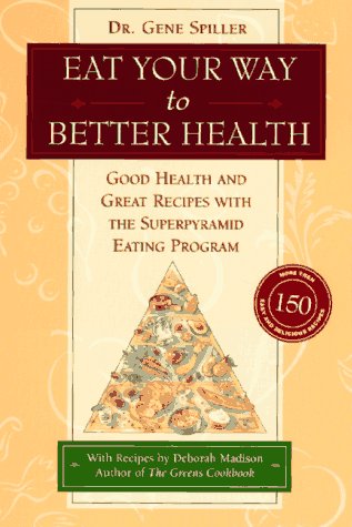 Stock image for Eat Your Way to Better Health : Good Health and Great Recipes with the Superpyramid Eating Program for sale by Better World Books