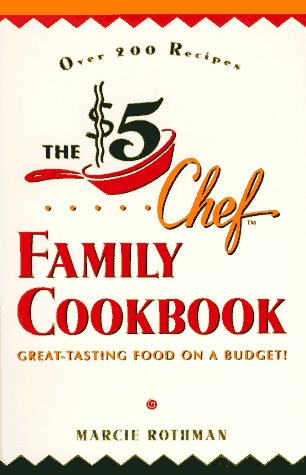 Stock image for The $5 Chef Family Cookbook: Great-Tasting Food on a Budget! for sale by ThriftBooks-Dallas