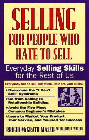 Beispielbild fr Selling for People Who Hate to Sell: Everyday Selling Skills for the Rest of Us zum Verkauf von Goodwill of Colorado