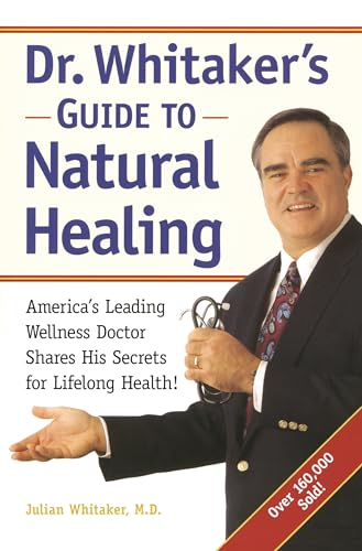 Imagen de archivo de Dr. Whitaker's Guide to Natural Healing : America's Leading Wellness Doctor Shares His Secrets for Lifelong Health! a la venta por SecondSale