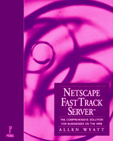 Netscape Fasttrack Server (9780761506911) by Wyatt, Allen L.