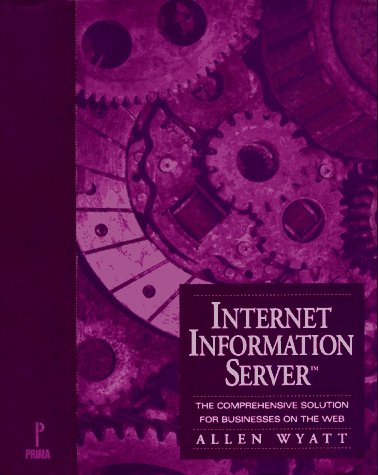 Internet Information Server (9780761506935) by Wyatt, Allen