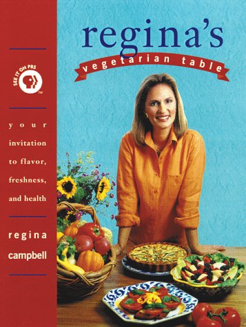 Beispielbild fr Regina's Vegetarian Table : Your Invitation to Flavor, Freshness, and Health zum Verkauf von Better World Books