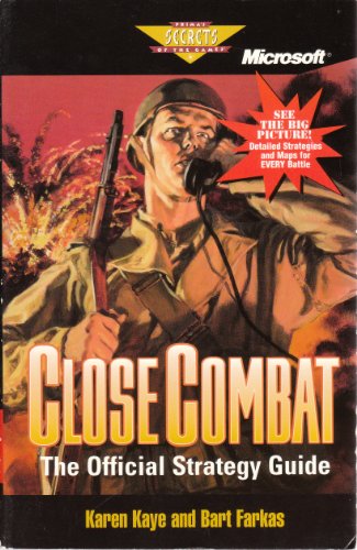 Close Combat: The Official Strategy Guide (9780761507031) by Kaye, Karen; Farkas, Bart