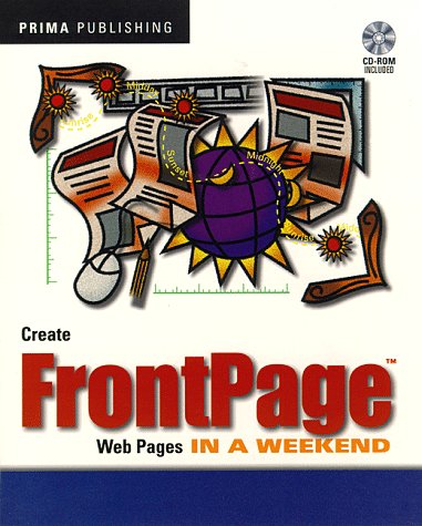 9780761507437: Create Frontpage Web Pages in a Weekend