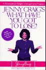 9780761507864: Jenny Craig What Have You Got to Lose?: A Personalized Weight-Management Program
