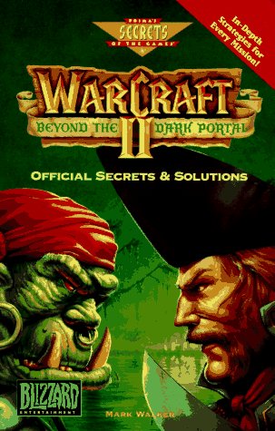 Imagen de archivo de WarCraft II: Beyond the Dark Portal: Official Secrets and Solutions (Secrets of the Games Series) a la venta por HPB-Diamond