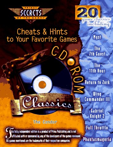 CD-ROM Classics: Cheats and Hints to Your Favorite Games (Secrets of the Games Series) (9780761508045) by Barba, Rick