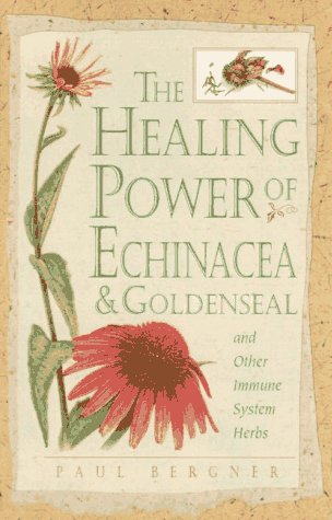 9780761508090: Healing Power of Echinacea and Goldenseal and Other Immune System Herbs (The Healing Power)
