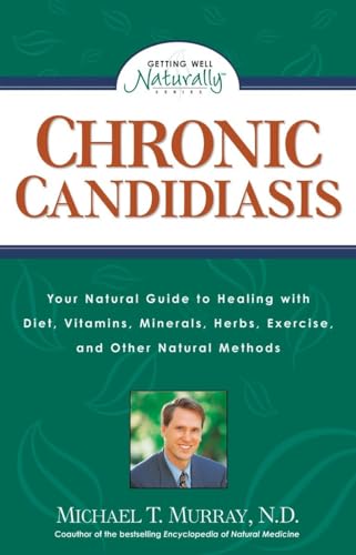 Stock image for Chronic Candidiasis: Your Natural Guide to Healing with Diet, Vitamins, Minerals, Herbs, Exercise, and Other Natural Methods for sale by SecondSale