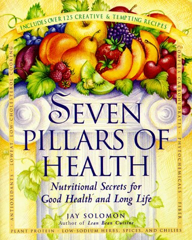 Beispielbild fr Seven Pillars of Health : Nutritional Secrets for Good Health and Long Life zum Verkauf von Better World Books