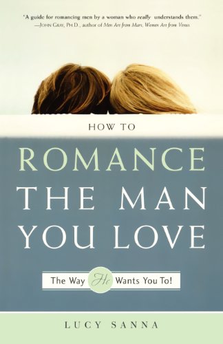 Imagen de archivo de How to Romance the Man You Love The Way He Wants You To! a la venta por HPB-Diamond