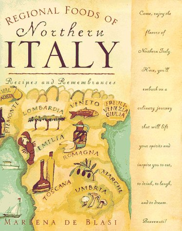 9780761509059: Regional Foods of Northern Italy: Recipes and Remembrances