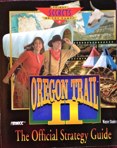 Imagen de archivo de Oregon Trail II No. 2 : The Official Strategy Guide a la venta por Better World Books