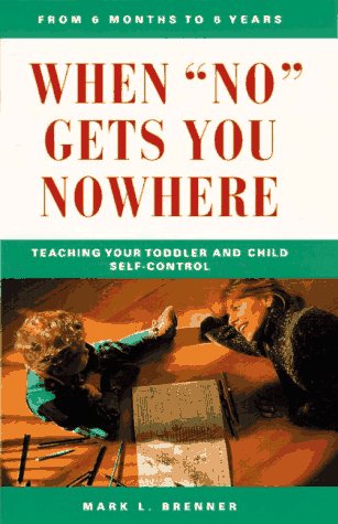 When "No" Gets You Nowhere: Teaching Your Toddler and Child Self-Control