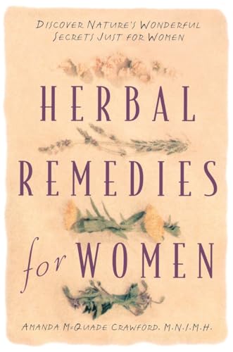 Beispielbild fr Herbal Remedies for Women: Discover Nature's Wonderful Secrets Just for Women zum Verkauf von ThriftBooks-Reno