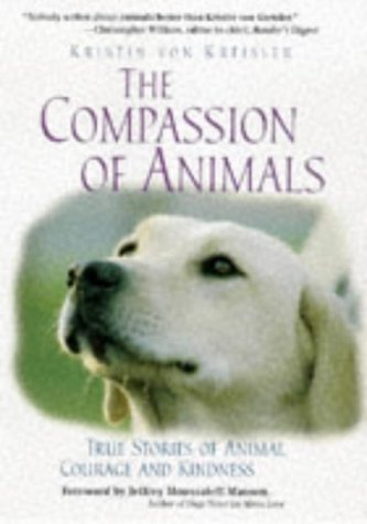 Imagen de archivo de The Compassion of Animals: True Stories of Animal Courage and Kindness a la venta por SecondSale