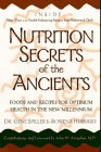 Stock image for Nutrition Secrets of the Ancients: Foods and Recipes for Optimum Health in the New Millennium for sale by ThriftBooks-Atlanta