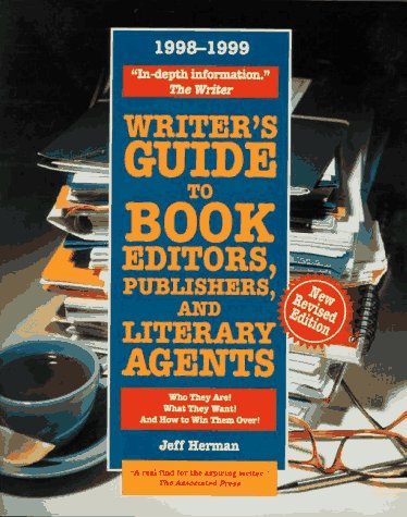 Stock image for Writer's Guide to Book Editors, Publishers, and Literary Agents, 1998-1999: Who They Are! What They Want! And How to Win Them Over! for sale by The Book Cellar, LLC