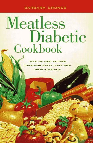 Stock image for Meatless Diabetic Cookbook: Over 100 Easy Recipes Combining Great Taste with Great Nutrition for sale by Wonder Book