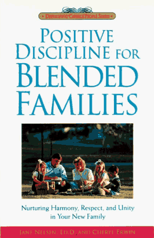 Beispielbild fr Positive Discipline for Blended Families: Nurturing Harmony, Respect, and Unity in Your New Stepfamily zum Verkauf von SecondSale
