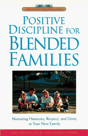 Imagen de archivo de Positive Discipline for Blended Families: Nurturing Harmony, Respect, and Unity in Your New Stepfamily a la venta por Wonder Book